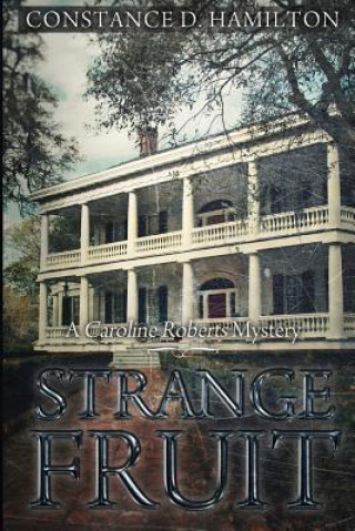 Kniha Strange Fruit: A Caroline Roberts Mystery Constance D Hamilton