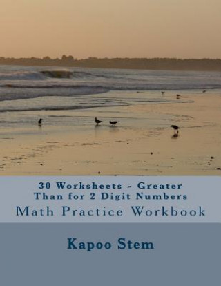 Carte 30 Worksheets - Greater Than for 2 Digit Numbers: Math Practice Workbook Kapoo Stem