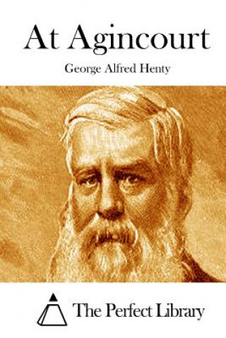 Книга At Agincourt George Alfred Henty