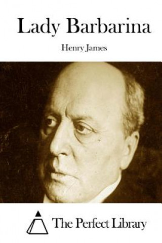 Kniha Lady Barbarina Henry James