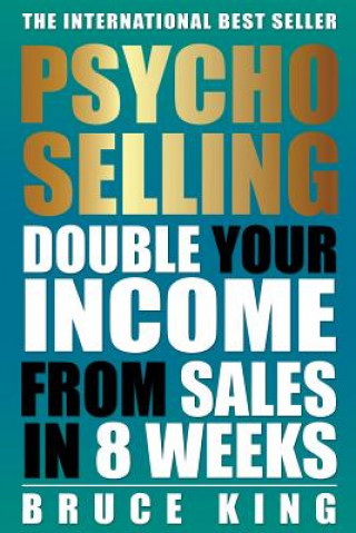 Książka Psycho-Selling: Double Your Income From Sales In 8 Weeks Bruce King