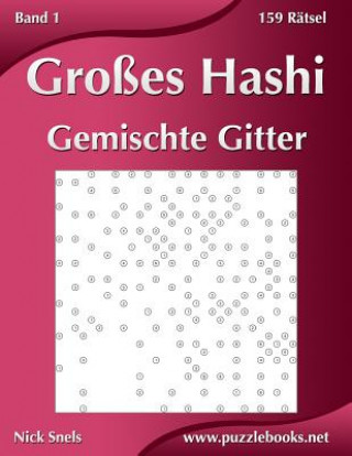 Kniha Grosses Hashi Gemischte Gitter - Band 1 - 159 Ratsel Nick Snels