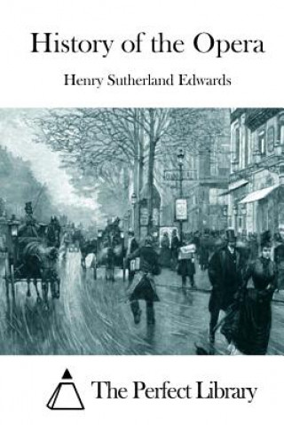 Carte History of the Opera Henry Sutherland Edwards