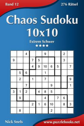Kniha Chaos Sudoku 10x10 - Extrem Schwer - Band 12 - 276 Rätsel Nick Snels