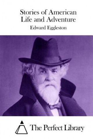 Kniha Stories of American Life and Adventure Edward Eggleston