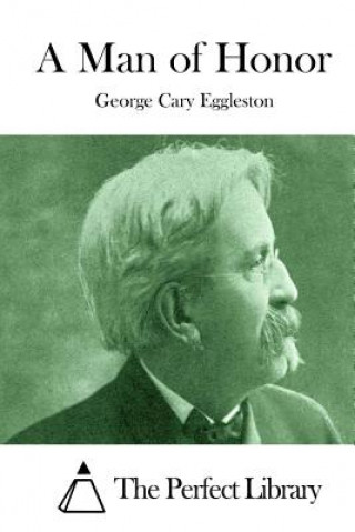 Carte A Man of Honor George Cary Eggleston