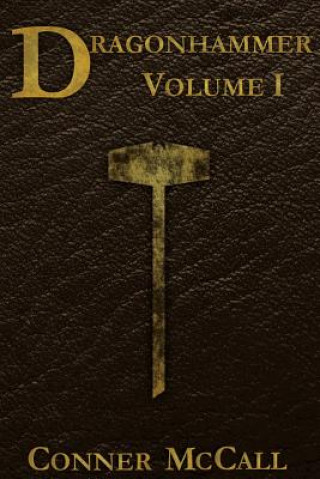 Könyv Dragonhammer: Volume 1 Conner McCall