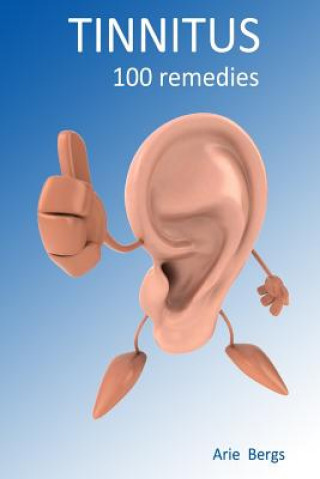 Carte Tinnitus: 100 remedies Arie Bergs