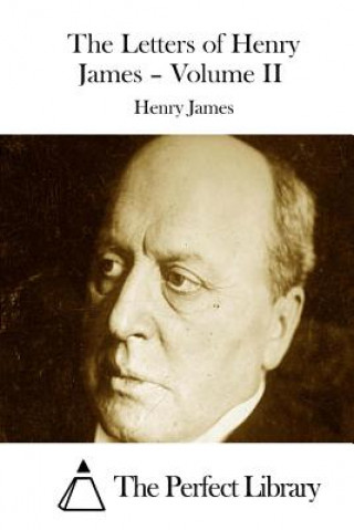 Kniha The Letters of Henry James - Volume II Henry James