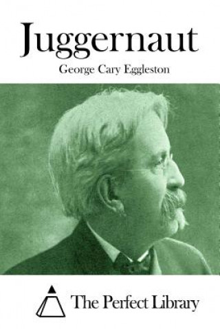 Könyv Juggernaut George Cary Eggleston