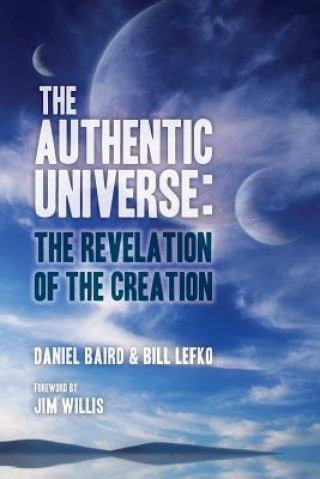 Buch The Authentic Universe: The Revelation of the Creation Bill Lefko