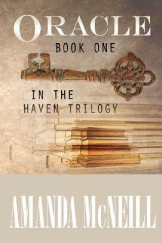 Knjiga Oracle: Book One of the Haven Trilogy Amanda McNeill