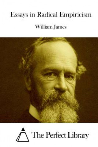 Carte Essays in Radical Empiricism William James