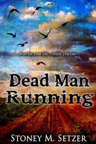 Knjiga Dead Man Running Stoney M Setzer