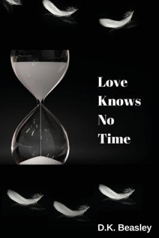 Kniha Love Knows No Time D K Beasley