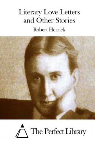 Książka Literary Love Letters and Other Stories Robert Herrick