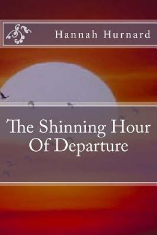 Kniha The Shinning Hour Of Departure Hannah Hurnard