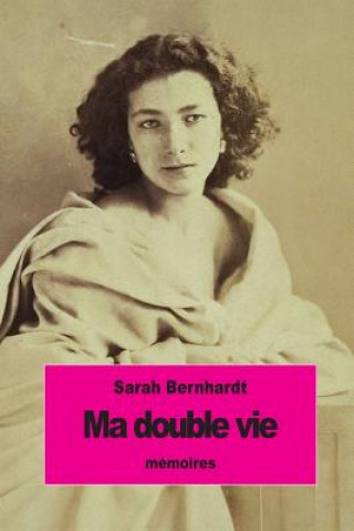Kniha Ma double vie Sarah Bernhardt