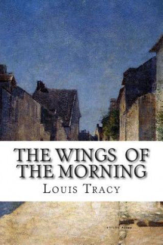 Kniha The Wings of the Morning Louis Tracy