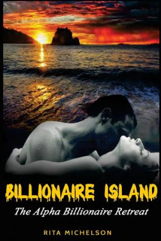 Carte Billionaire Island: The Alpha Billionaire Retreat Rita Michelson
