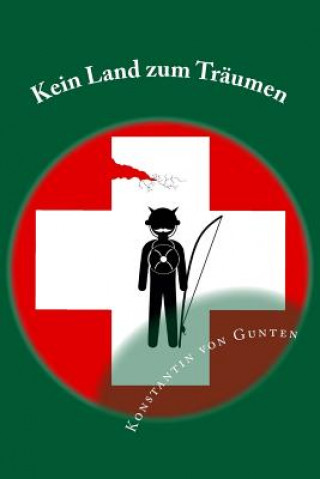 Livre Kein Land zum Träumen Konstantin Von Gunten