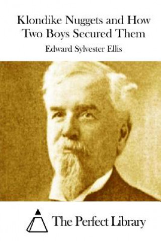 Carte Klondike Nuggets and How Two Boys Secured Them Edward Sylvester Ellis