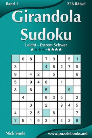 Carte Girandola Sudoku - Leicht bis Extrem Schwer - Band 1 - 276 Rätsel Nick Snels