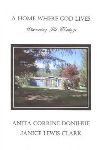 Könyv A Home Where God Lives: Discovering His Blessings Anita Corrine Donihue