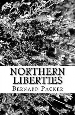 Knjiga Northern Liberties MR Bernard J Packer