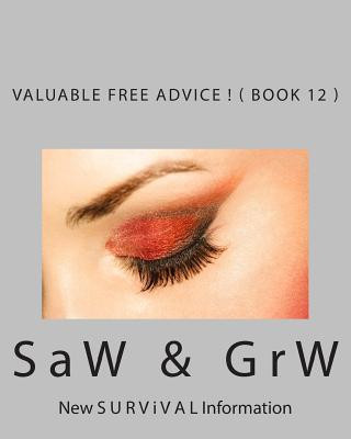 Kniha Valuable FREE Advice ! ( BOOK 12 ): New S U R V i V A L Information S A W