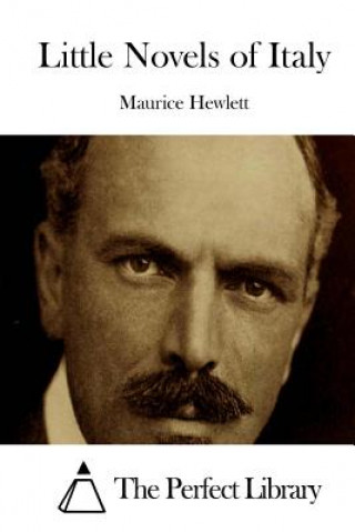 Knjiga Little Novels of Italy Maurice Hewlett