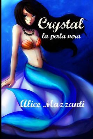 Carte Crystal: la perla nera Alice Mazzanti