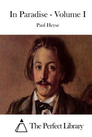 Knjiga In Paradise - Volume I Paul Heyse