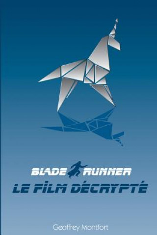 Kniha Blade Runner, le Film Décrypté 