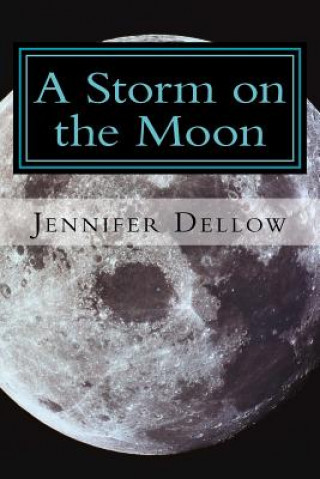 Книга A Storm on the Moon Jennifer Dellow