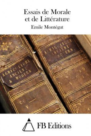 Carte Essais de Morale et de Littérature Emile Montegut