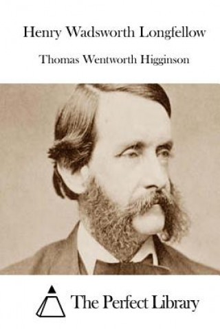 Kniha Henry Wadsworth Longfellow Thomas Wentworth Higginson