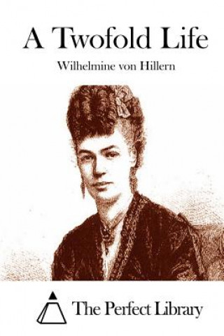 Könyv A Twofold Life Wilhelmine Von Hillern