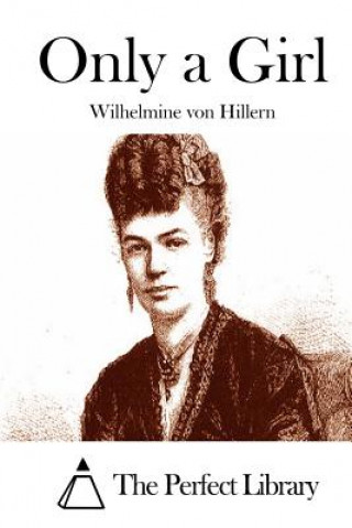 Książka Only a Girl Wilhelmine Von Hillern