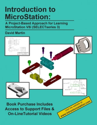 Kniha Introduction to MicroStation: A Project-Based Approach for Learning MicroStation V8i (SELECTseries 3) David Martin