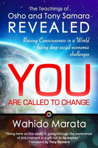 Kniha The Teachings of Osho and Tony Samara Revealed - You Are Called To Change: Raising Consciousness in a World facing deep social-economic challenges Wahido Marata