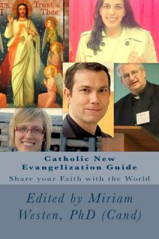 Carte Catholic New Evangelization Guide: Share your Faith with the World Miriam Westen Phdcan