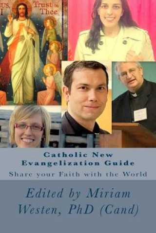 Book Catholic New Evangelization Guide: Share your Faith with the World Miriam Westen Phdcan