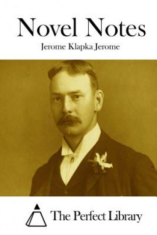 Книга Novel Notes Jerome Klapka Jerome