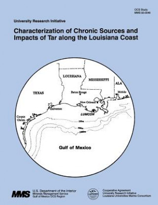 Kniha Characterization of Chronic Sources and Impacts of Tar along the Louisiana Coast U S Department of the Interior