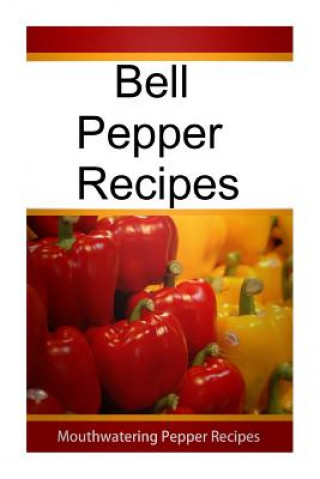 Kniha Bell Pepper Recipes Mary Ann Templeton
