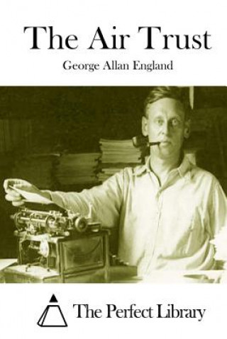 Книга The Air Trust George Allan England