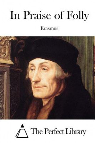 Kniha In Praise of Folly Erasmus