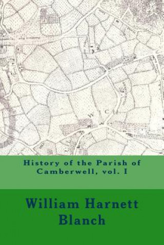 Buch History of the Parish of Camberwell, vol. I MR William Harnett Blanch