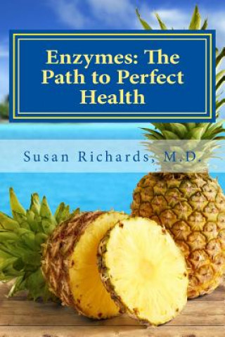 Knjiga Enzymes: The Path to Perfect Health Susan Richards M D